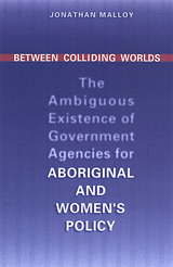 Between Colliding Worlds: The Ambiguous Existence of Government Agencies for Aboriginal and Women’s Policy