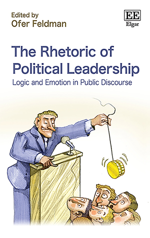 The Rhetoric of Political Leadership: Logic and Emotion in Public Discourse | IPSA The Rhetoric of Political Leadership: Logic and Emotion in Public Discourse | IPSA