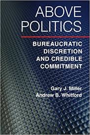 Above Politics - Bureaucratic Discretion and Credible Commitment.jpg